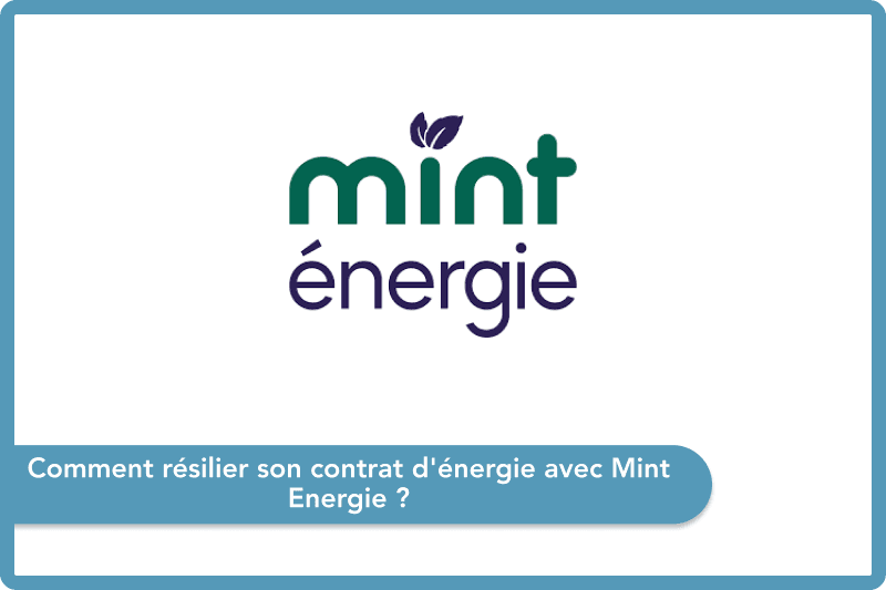 Résilier son contrat d'énergie avec Mint Energie