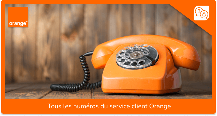 Tous les numéros Orange du service client