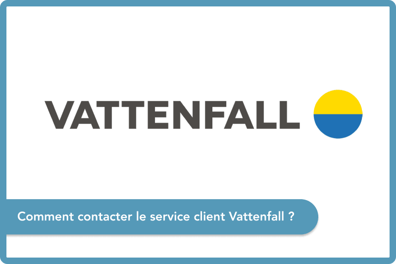 Comment contacter le service client Vattenfall ?