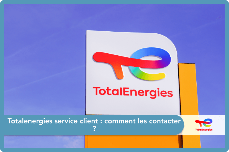Totalenergies service client : comment les contacter ?