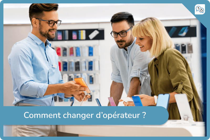 Comment changer d’opérateur internet ou mobile ?