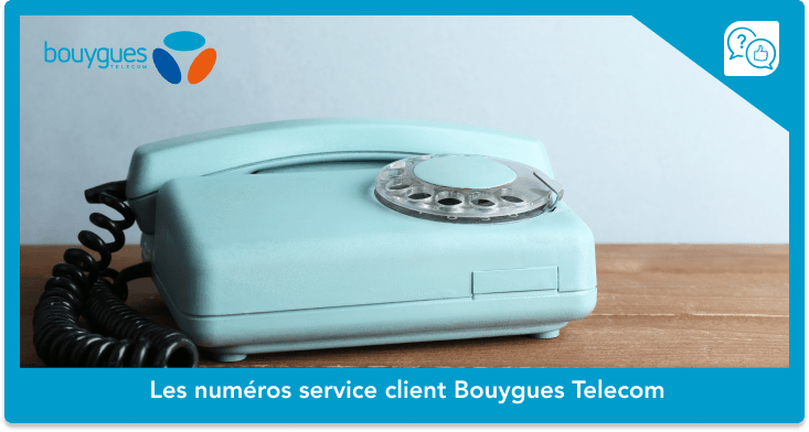 Les numéros du service client Bouygues Télécom